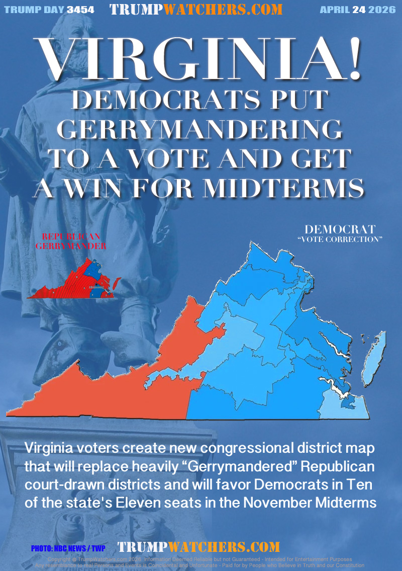 Virginia voters create new congressional district map
that will replace heavily “Gerrymandered” Republican
court-drawn districts and will favor Democrats in Ten
of the state's Eleven seats in the November Midterms